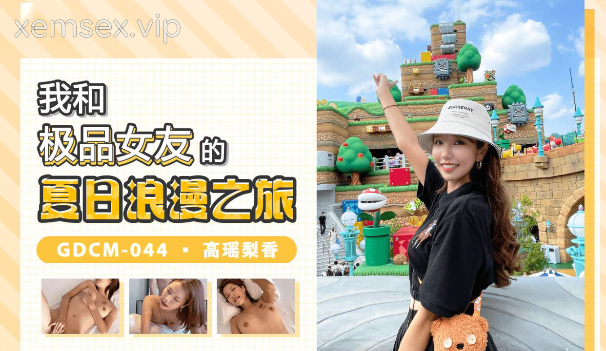Ảnh thumbnail của GDCM044 – Chuyến du lịch mùa hè lãng mạn cùng em người yêu Phần 1