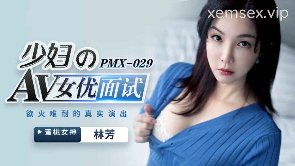 Ảnh thumbnail của PMX029 – Nữ diễn viên trẻ sa ngã